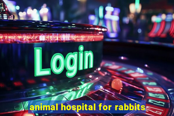 animal hospital for rabbits